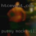 Pussy Mocksville, tonight
